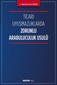 Ticari Uyuşmazlıklarda Zorunlu Arabuluculuk Usulü