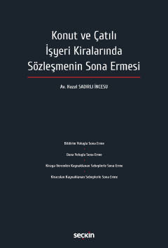 Konut ve Çatılı İşyeri Kiralarında Sözleşmenin Sona Ermesi