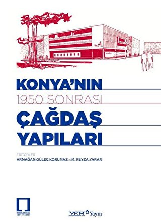 Konya'nın 1950 Sonrası Çağdaş Yapıları Armağan Güleç Korumaz
