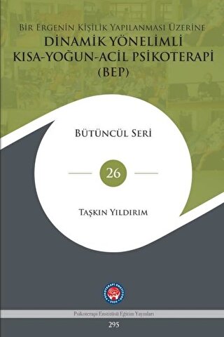 Bir Ergenin Kişilik Yapılanması Üzerine Dinamik Yönelimli Kısa-Yoğun-Acil Psikoterapi (BEP)