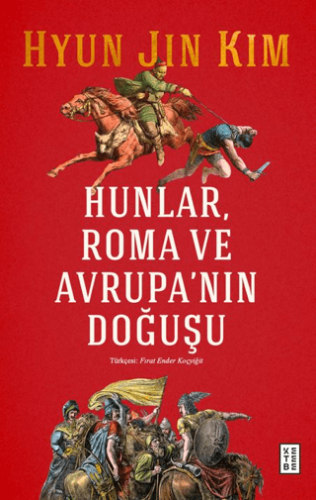 Hunlar, Roma ve Avrupa’nın Doğuşu