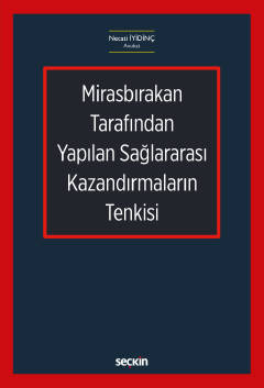 Mirasbırakan Tarafından Yapılan Sağlararası Kazandırmaların Tenkisi Ne