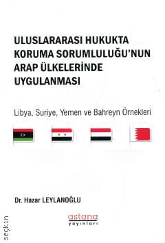 Uluslararası Hukukta Koruma Sorumluluğu'nun Arap Ülkelerinde Uygulanması