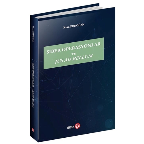 Siber Operasyonlar ve Jus Ad Bellum Kaan Erdoğan