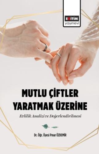 Mutlu Çiftler Yaratmak Üzerine Evlilik Analizi ve Değerlendirilmesi Pı