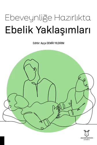 Ebeveynliğe Hazırlıkta Ebelik Yaklaşımları