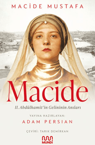 - Macide - 2. Abdülhamit’in Gelininin Anıları - Macide Mustafa - Mundi