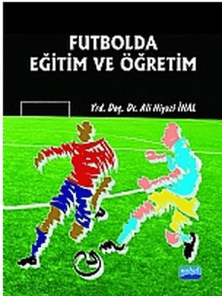 Üniversite Ders Kitapları, - Nobel Akademi - Futbolda Eğitim ve Öğreti