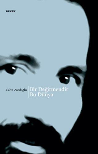 Bir Değirmendir Bu Dünya Cahit Zarifoğlu