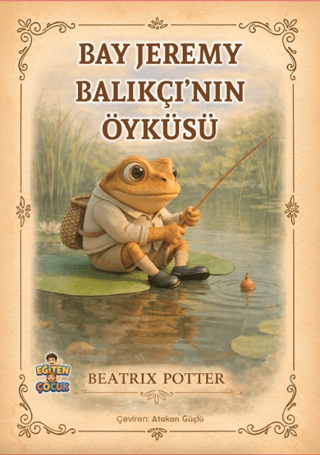 - Bay Jeremy Balıkçı’nın Öyküsü - Beatrix Potter - Eğiten Kitap