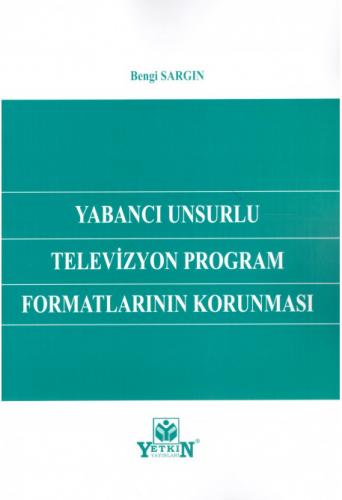 Yabancı Unsurlu Televizyon Program Formatlarının Korunması