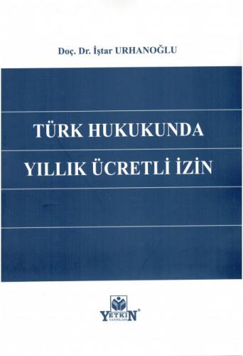 Türk Hukukunda Yıllık Ücretli İzin