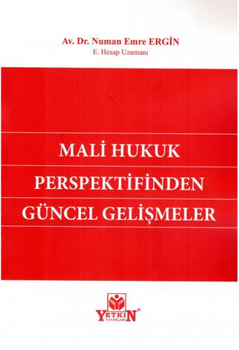 Mali Hukuk Perspektifinden Güncel Gelişmeler Numan Emre Ergin