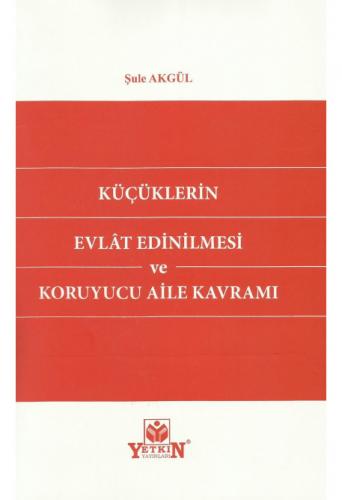 Küçüklerin Evlat Edinilmesi ve Koruyucu Aile Kavramı