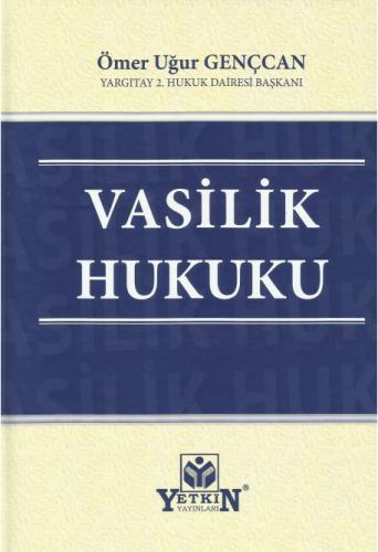 Vasilik Hukuku Ömer Uğur Gençcan