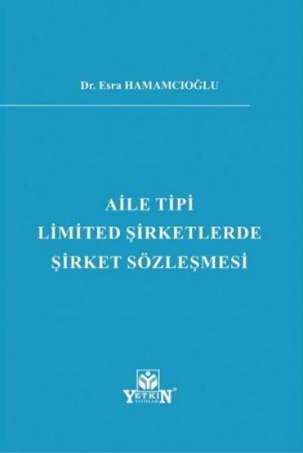 Aile Tipi Limited Şirketlerde Şirket Sözleşmesi