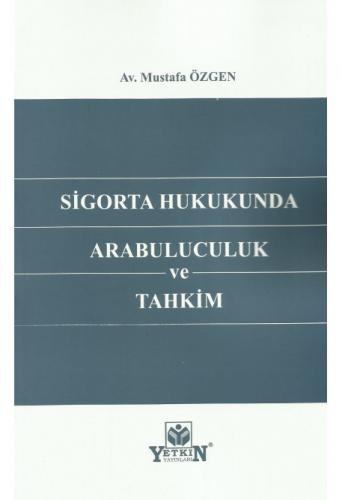 Sigorta Hukukunda Arabuluculuk ve Tahkim