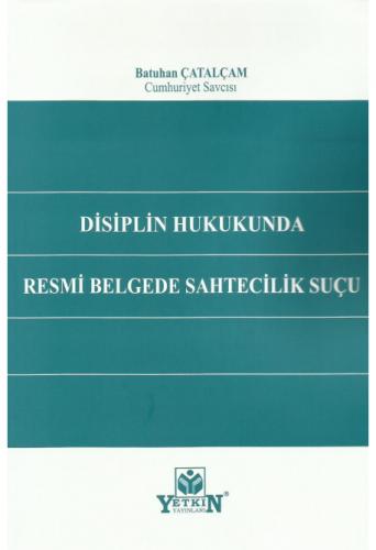 Disiplin Hukukunda Resmi Belgede Sahtecilik Suçu