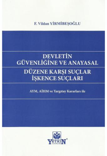 Devletin Güvenliğine ve Anayasal Düzene Karşı Suçlar İşkence Suçları