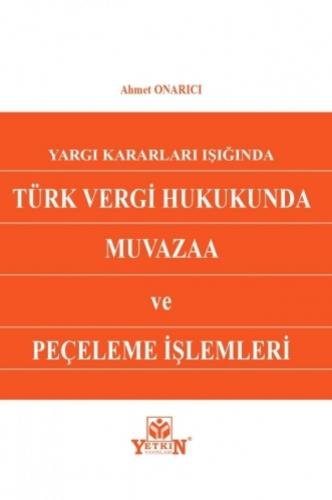 Türk Vergi Hukukunda Muvazaa ve Peçeleme İşlemleri