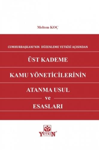 Üst Kademe Kamu Yöneticilerinin Atanma Usul ve Esasları