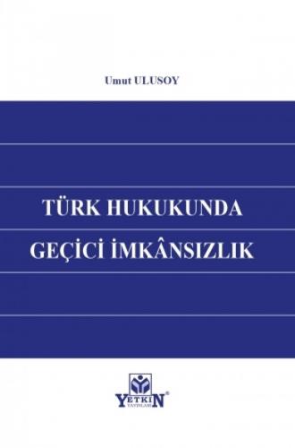 Türk Hukukunda Geçici İmkansızlık