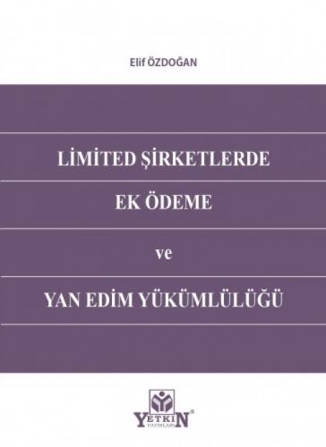 Limited Şirketlerde Ek Ödeme ve Yan Edim Yükümlülüğü