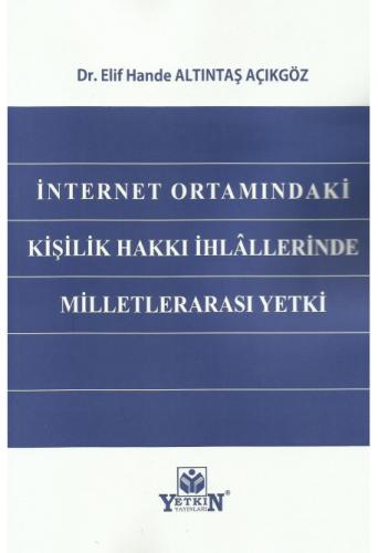 İnternet Ortamındaki Kişilik Hakkı İhlâllerinden Milletlerarası Yetki
