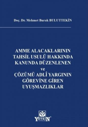 Amme Alacaklarının Tahsil Usulü Hakkında Kanunda Düzenlenen ve Çözümü 