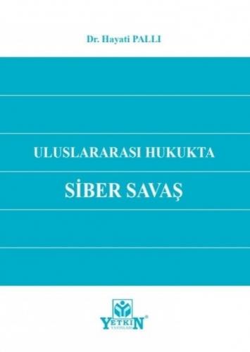 Uluslararası Hukukta Siber Savaş