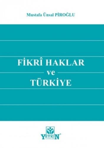 Fikri Haklar ve Türkiye Mustafa Ünsal Piroğlu