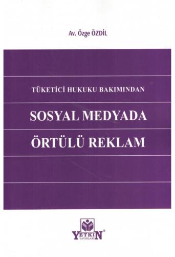 Tüketici Hukuku Bakımından Sosyal Medyada Örtülü Reklam