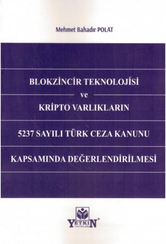 Blokzincir Teknolojisi ve Kripto Varlıkların 5237 Sayılı Türk Ceza Kan