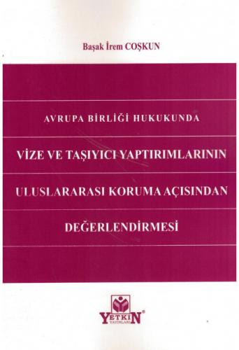 Avrupa Birliği Hukukunda Vize ve Taşıyıcı Yaptırımlarının Uluslararası Koruma Açısından Değerlendirilmesi