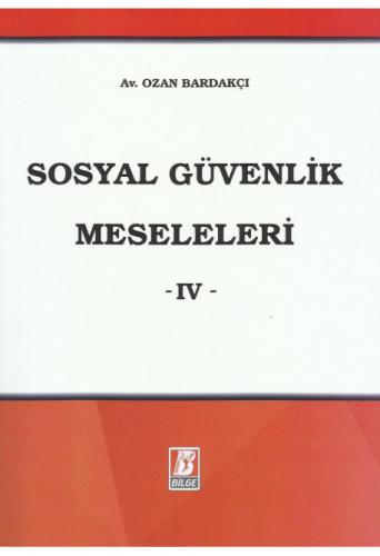 Sosyal Güvenlik Meseleleri -IV