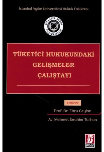 Tüketici Hukukundaki Gelişmeler Çalıştayı Ebru Ceylan