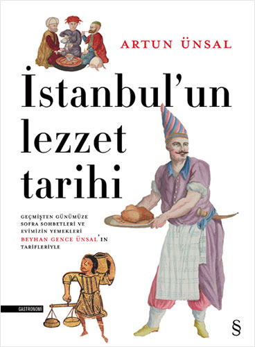 İstanbul’un Lezzet Tarihi (Ciltli) Artun Ünsal