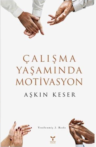 Çalışma Yaşamında Motivasyon Aşkın Keser