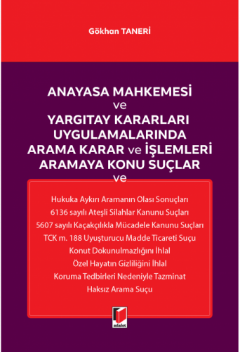 Anayasa Mahkemesi ve Yargıtay Kararları Uygulamalarında Arama Karar ve İşlemleri Aramaya Konu Suçlar