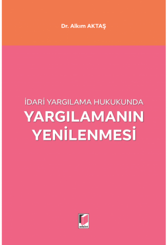 Yargılamanın Yenilenmesi Alkım Aktaş