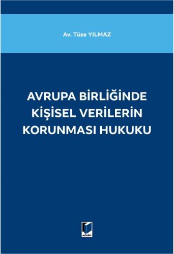 Avrupa Birliğinde Kişisel Verilerin Korunması Hukuku