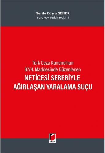 Neticesi Sebebiyle Ağırlaşan Yaralama Suçu