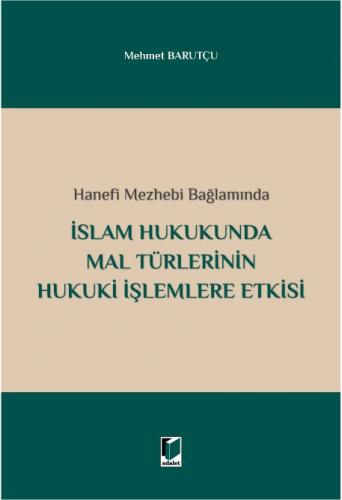 İslam Hukukunda Mal Türlerinin Hukuki İşlemlere Etkisi