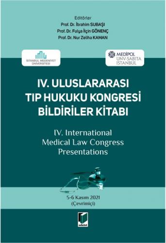 IV. Uluslararası Tıp Hukuku Kongresi Bildirileri Kitabı