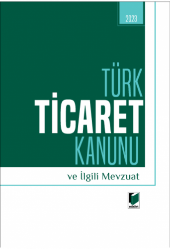 Türk Ticaret Kanunu ve İlgili Mevzuat Kolektif