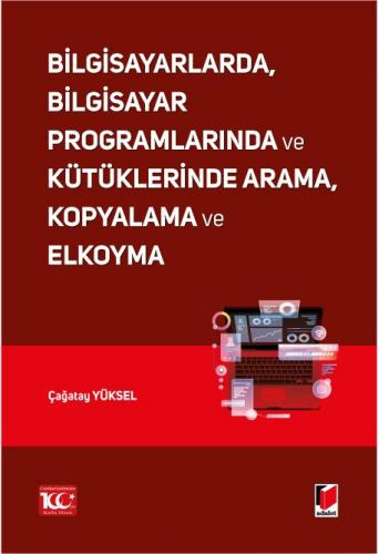 Bilgisayarlarda, Bilgisayar Programlarında ve Kütüklerinde Arama, Kopyalama ve Elkoyma