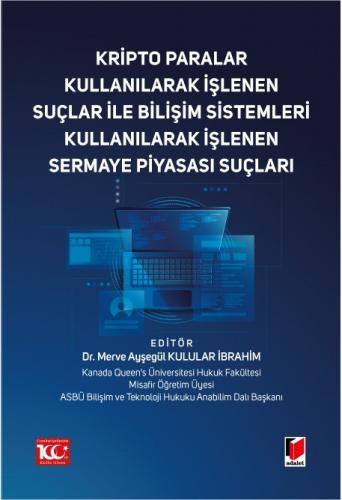 Kripto Paralar Kullanılarak İşlenen Suçlar ile Bilişim Sistemleri Kullanılarak İşlenen Sermaye Piyasası Suçları