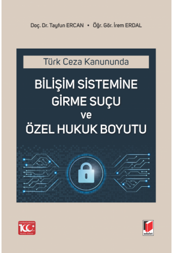 Bilişim Sistemine Girme Suçu ve Özel Hukuk Boyutu Tayfun Ercan
