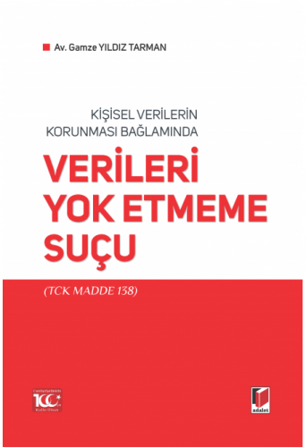 Verileri Yok Etmeme Suçu Gamze Yıldız Tarman