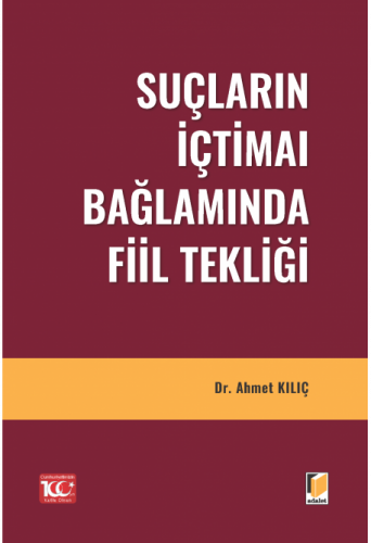 Suçların İçtimaı Bağlamında Fiil Tekliği Ahmet Kılıç